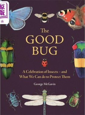 进口原版 *昆虫学家 乔治麦加文 好虫子 昆虫的庆典 The Good Bug A Celebration of Insects 英文原版 George McGa   Michael O’