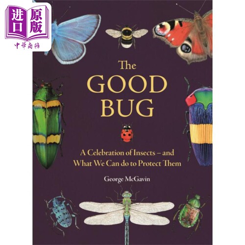 进口原版 *昆虫学家 乔治麦加文 好虫子 昆虫的庆典 The Good Bug A Celebration of Insects 英文原版 George McGa   Michael O’