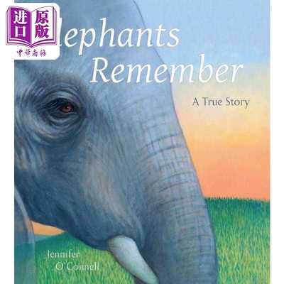 进口原版 *Elephants Remember: A True Story 真实故事:大象的记忆 英文原版 进口图书 儿童绘本 动物故事图画书    Tilbury Hous