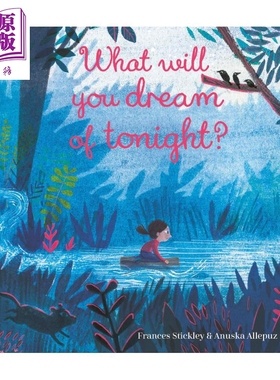 进口原版 *Anuska Allepuz:What Will You Dream of Tonight? 你今晚会梦到什么呢? 英文原版 进口图书 亲子故事绘   Nosy Crow