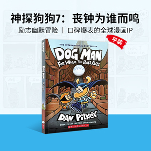 the Scholastic Dog 平装 Rolls神探狗狗7：丧钟为谁而鸣 Ball Whom 7：For Man 英文原版 进口原版