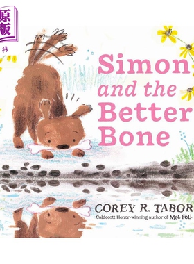 进口原版 *Simon and the Better Bone 西蒙和骨头 英文原版 进口图书 儿童绘本 动物故事图画书 精品绘本精装童书   Balzer + Bra