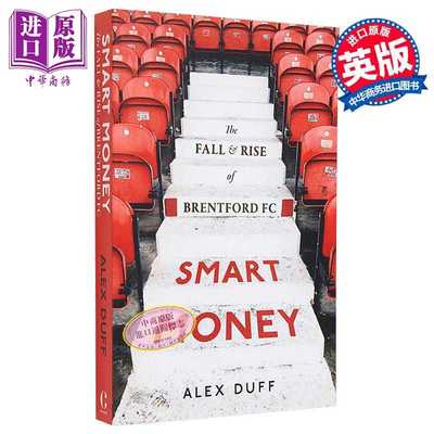 进口原版 *聪明的钱 布伦特福德足球俱乐部的兴衰 Smart Money 英文原版 Alex Duff   Little Brown UK