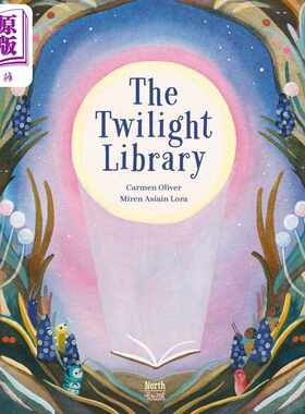 进口原版 *Miren Asiain Lora The Twilight Library 暮光图书馆 英文原版 进口图书 儿童绘本 睡前抒情故事读物图   Northsouth B