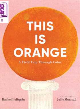 进口原版 *这就是橙色 一场色彩探索之旅 This Is Orange A Field Trip Through Color 英文原版 儿童绘本故事书 进   Candlewick