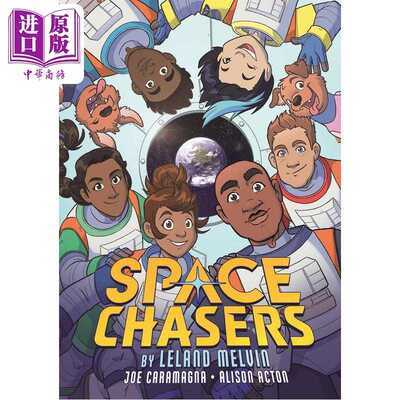 进口原版 *太空追逐者1 Space Chasers 英文原版 Leland Melvin 科幻 冒险 小说   First Second