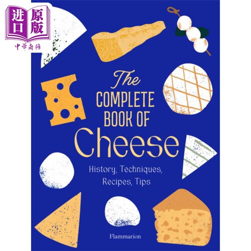 进口原版 *奶酪全书 历史 技术 食谱 小贴士 英文原版 The Complete Book of Cheese Anne Laure Pham   Flammarion
