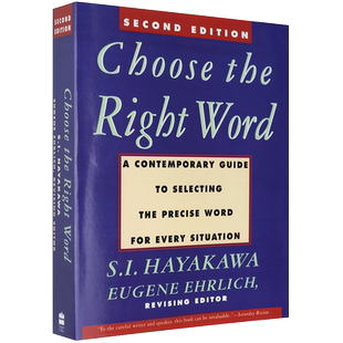 进口原版 选择正确的单词 英文原版 Choose the Right Word:Second Edition 英语常用同义词近义词辨析词典 S.I. Hayakawa灰犀