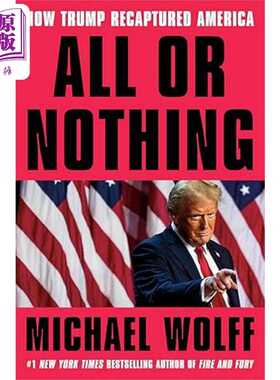 进口原版 *孤注一掷 特朗普如何夺回美国 All or Nothing How Trump Recaptured America 英文原版 Michael Wolff   Random House