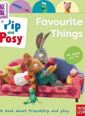 进口原版 *Pip and Posy Favourite Things 波西和皮普 喜欢的东西 英文原版 进口图书 儿童纸板书 动物故事图画书    Nosy Crow