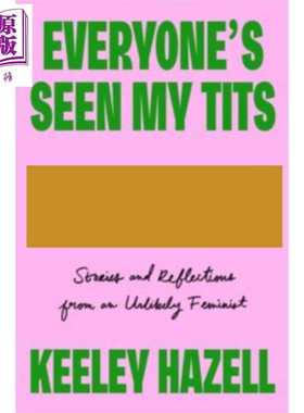 进口原版 *众人皆见我胸脯 F1模特姬丽哈泽尔自传 Everyone's Seen My Tits 英文原版 Keeley Hazell 女权主义 女性   Little Brow