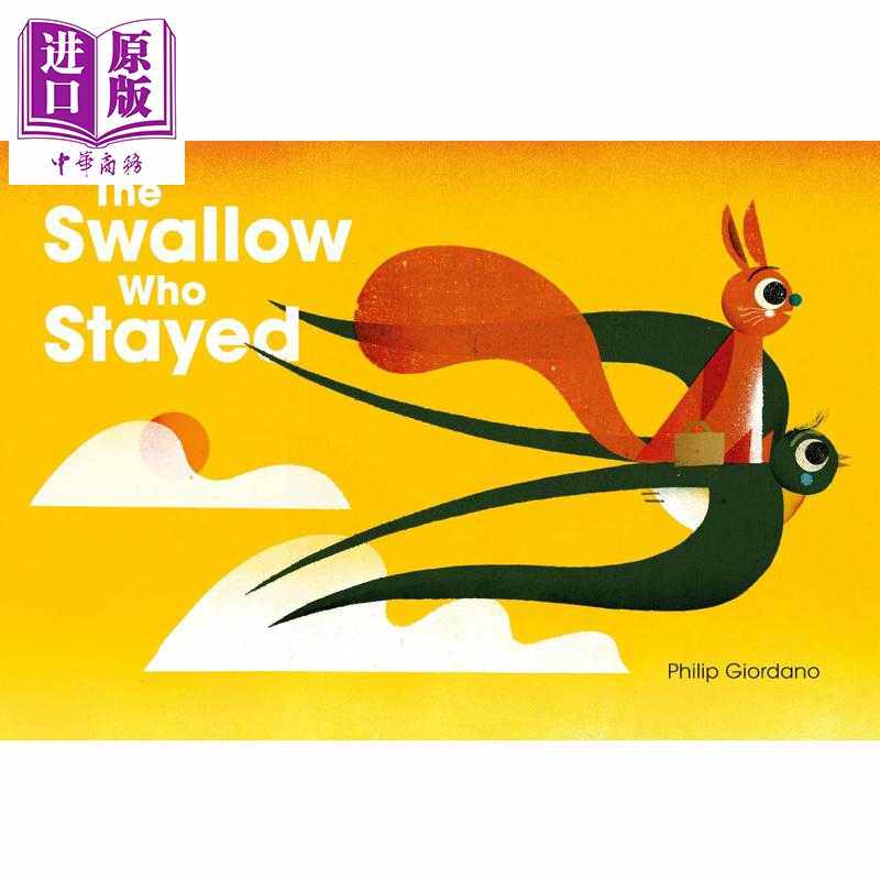 进口原版 *留下的燕子 Philip Giordano The Swallow Who Stayed 英文原版 儿童绘本 图画故事书 插图精美 进口童书   Greystone B