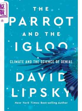 进口原版 *鹦鹉和冰屋 气候和否认科学 The Parrot and the Igloo 英文原版 David Lipsky   W. W. Norton Company