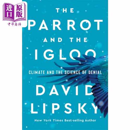 进口原版 *鹦鹉和冰屋 气候和否认科学 The Parrot and the Igloo 英文原版 David Lipsky   W. W. Norton Company