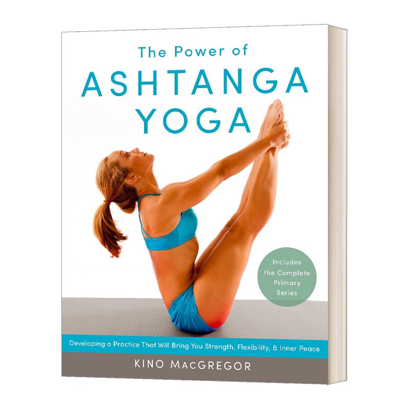 进口原版 阿斯汤加瑜伽的力量 英文原版 The Power of Ashtanga Yoga 英文版 Kino MacGregor 进口英语原版书籍   Shambhala