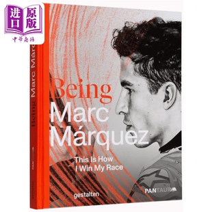 进口原版 *成为马克 马奎斯 这就是我赢得比赛的方式 英文原版 Gestalten Being Marc Márquez This is how I win   Die Gestalte
