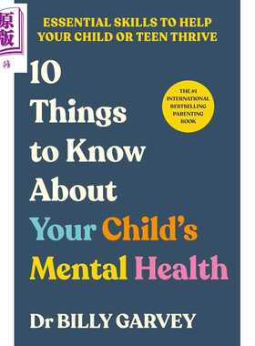 进口原版 *关于孩子心理健康 你需要了解的10件事 英文原版 10 Things to Know About Your Child s Billy Garvey   Vermilion