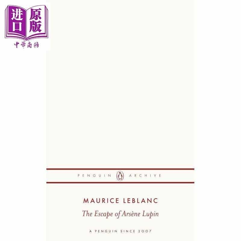 进口原版 *90周年企鹅档案系列 莫里斯 勒布朗 亚森 罗宾的逃亡 The Escape of Arsene Lupin 英文原版 Maurice Leb   Penguin UK
