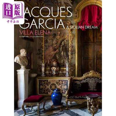 进口原版 *Jacques Garcia: A Sicilian Dream: Villa Elena 进口艺术 雅克·加西亚：西西里岛之梦：埃琳娜别墅   Flammarion