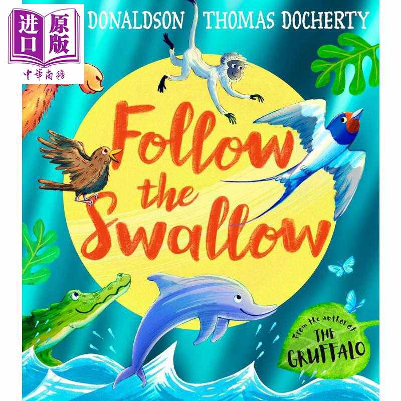 进口原版 *跟着燕子走 Julia Donaldson Follow the Swallow 英文原版 儿童绘本 一个关于友谊和季节变化的妙趣横生   Harper Coll
