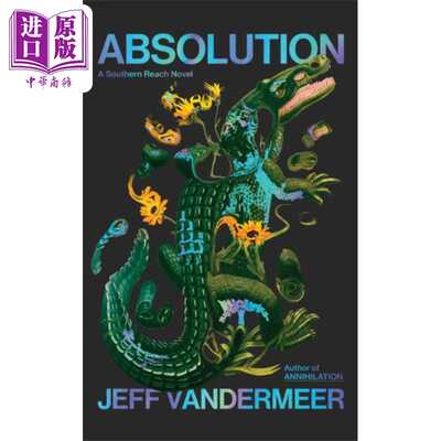 进口原版 *遗落的南境4 赎罪 Absolution 英文原版 Jeff VanderMeer 杰夫 范德米尔 科幻流行小说   Harper Collins UK