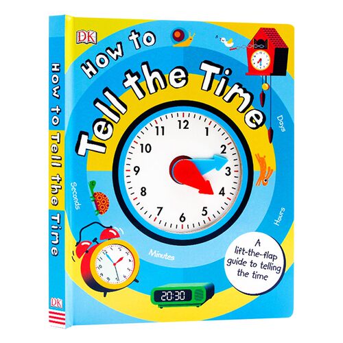 进口原版 瑞雅进口 How to Tell the Time A Lift-the-flap Guide to Telling the Time 时钟书 儿童时间认知游戏玩具书 英文版