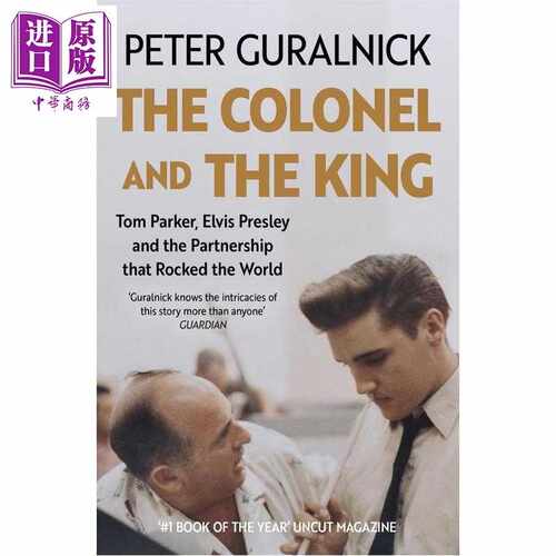 进口原版 *上校与国王 汤姆 帕克与埃尔维斯 普雷斯利的合作震撼世界 The Colonel and the King Peter Guralnick   Orion