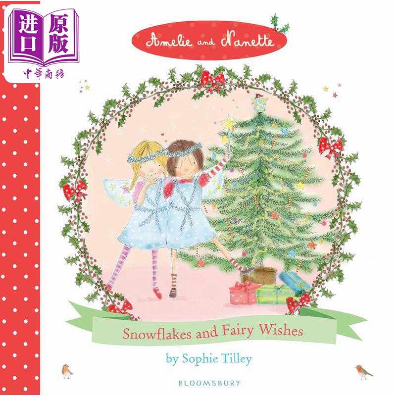 进口原版 *雪花和童话愿望 Amelie and Nanette Snowflakes and Fairy Wishes 英文原版 儿童绘本 故事图画书 精品   Bloomsbury U