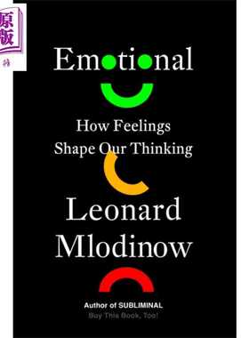 进口原版 *情感 情感如何塑造我们的思维 英文原版 Emotional How Feelings Shape Our Thinking Leonard Mlodinow   Knopf Publis