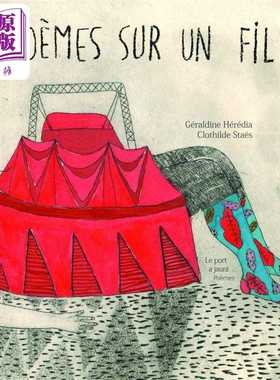 进口原版 *【法文版】法语诗歌合集 钢丝上的诗歌 Clothilde Staes绘 Poemes sur un fil 法文原版 Geraldine Hered   Le Port A J