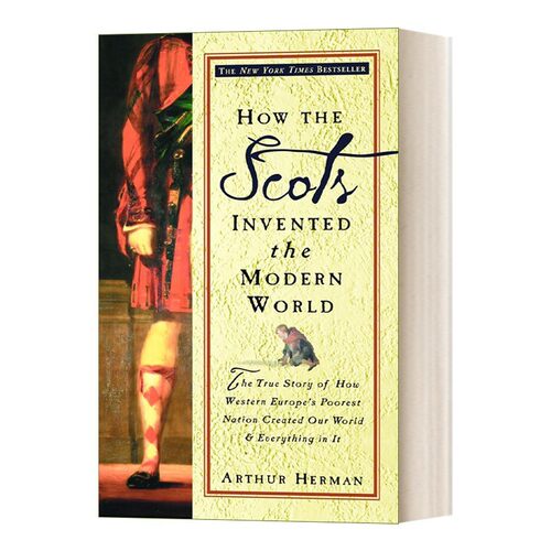 进口原版 英文原版 How the Scots Invented the Modern World 苏格兰人如何发明现代世界 英文版 进口英语原版书籍 历史