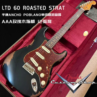 Fender CustomShop重度做旧 LTD 60 ROASTED STRAT HREL 电吉他