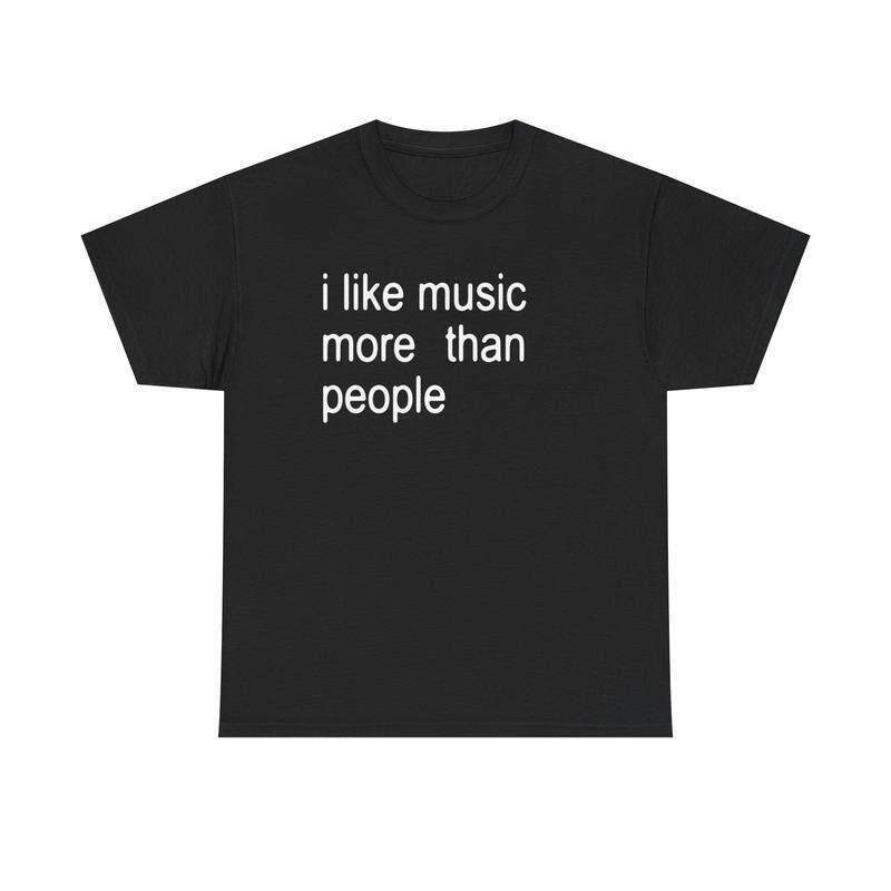 Funny Quote Unisex Tee, I like Music more than People