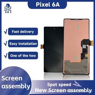适用 谷歌 Google Pixel 6A 屏幕总成原装液晶显示内外一体屏