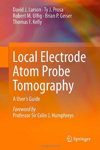 【预售】Local Electrode Atom Probe Tomography: A User'...