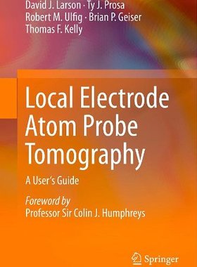 【预售】Local Electrode Atom Probe Tomography: A User'...