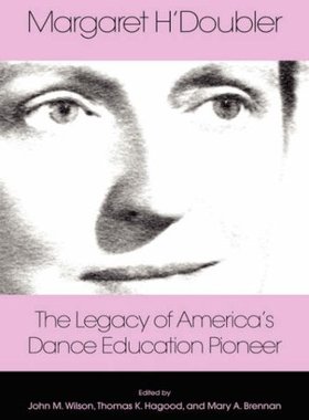 【预售】Margaret H'Doubler: The Legacy of America's Da...