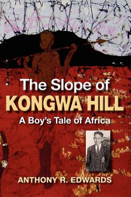 【预售】The Slope of Kongwa Hill: A Boy's Tale of Africa