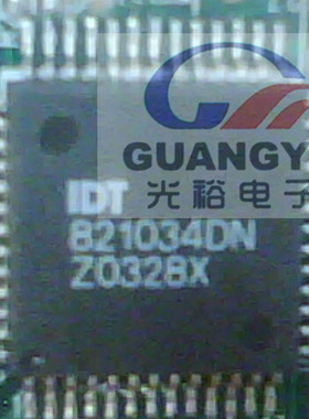 IDT821034DN店里现货库存，为了追求信誉，保证质量.