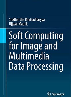 【预订】Soft Computing for Image and Multime...