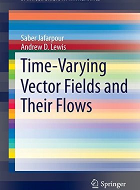 【预订】Time-Varying Vector Fields and Their Flows