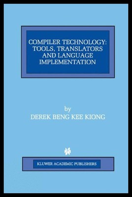 【预售】Compiler Technology: Tools, Translators and Langu