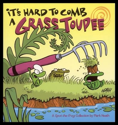 【预售】It's Hard to Comb a Grass Toupee: A Spot the Frog