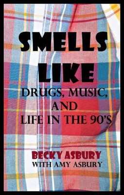 【预售】Smells Like: Drugs, Music, and Life in the 90's
