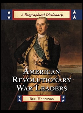【预售】American Revolutionary War Leaders: A Biographica