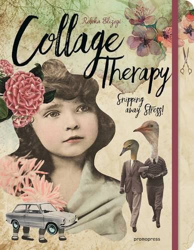 【预订】Collage Therapy: Snipping Away Stress!