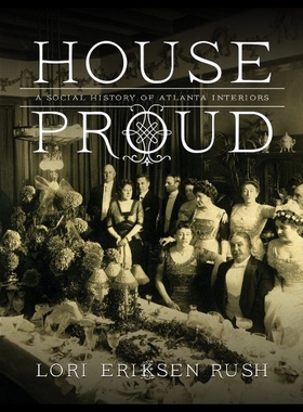 【预售】House Proud: A Social History of Atlanta Interior