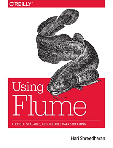 【预售】Using Flume: Flexible, Scalable, and Reliable Dat... 书籍/杂志/报纸 科普读物/自然科学/技术类原版书 原图主图