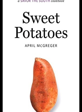 【预售】Sweet Potatoes: A Savor the South(r) Cookbook