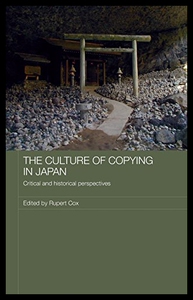 【预售】The Culture of Copying in Japan: Critical and His